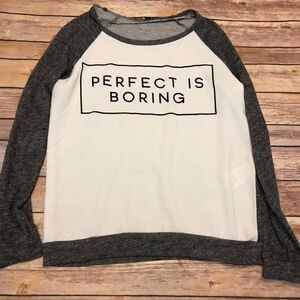 Sweater shirt size S Perfect is Boring